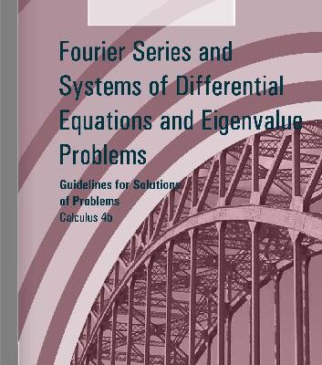 خرید و دانلود نسخه کامل کتاب Calculus 4b, Fourier Series and Systems of Differential Equations and Eigenvalue Problems