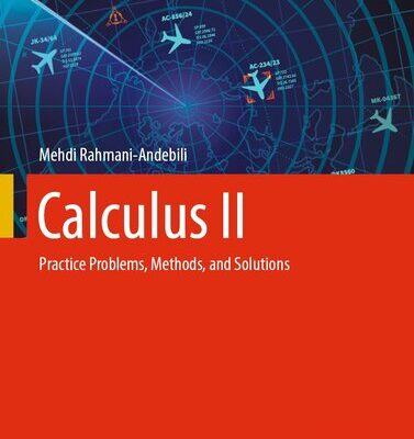 خرید و دانلود نسخه کامل کتاب Calculus II: Practice Problems, Methods, and Solutions