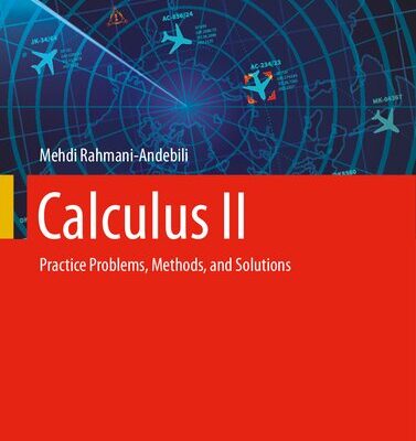 خرید و دانلود نسخه کامل کتاب Calculus II: Practice Problems, Methods, and Solutions