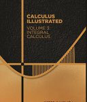خرید و دانلود نسخه کامل کتاب Calculus Illustrated. Volume 3: Integral Calculus