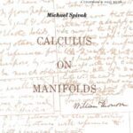 خرید و دانلود نسخه کامل کتاب Calculus On Manifolds: a Modern Approach To Classical Theorems Of Advanced Calculus