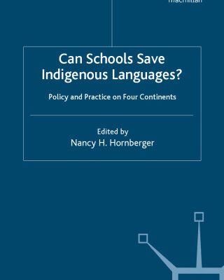 خرید و دانلود نسخه کامل کتاب Can Schools Save Indigenous Languages?: Policy and Practice on Four Continents (Palgrave Studies in Minority Languages and Communities)