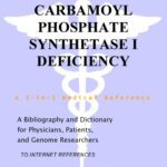 خرید و دانلود نسخه کامل کتاب Carbamoyl Phosphate Synthetase I Deficiency – A Bibliography and Dictionary for Physicians, Patients, and Genome Researchers
