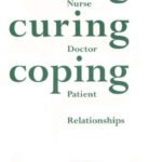 خرید و دانلود نسخه کامل کتاب Caring, Curing, Coping: Nurse, Physician, and Patient Relationships