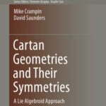 خرید و دانلود نسخه کامل کتاب Cartan Geometries and their Symmetries: A Lie Algebroid Approach