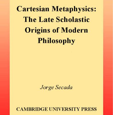 خرید و دانلود نسخه کامل کتاب Cartesian Metaphysics: The Scholastic Origins of Modern Philosophy