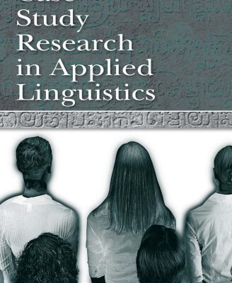 خرید و دانلود نسخه کامل کتاب Case Study Research in Applied Linguistics (Second Language Acquisition Research: Theoretical and Methodological Issues)