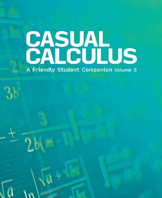 خرید و دانلود نسخه کامل کتاب Casual Calculus A Friendly Student Companion Volume 3