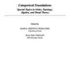 خرید و دانلود نسخه کامل کتاب Categorical foundations: Special topics in order, topology, algebra, and sheaf theory