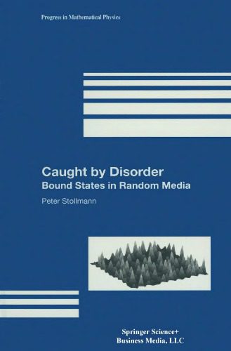 خرید و دانلود نسخه کامل کتاب Caught by Disorder: Bound States in Random Media_68b3a4457d62f.jpeg خرید و دانلود نسخه کامل کتاب Caught by Disorder: Bound States in Random Media