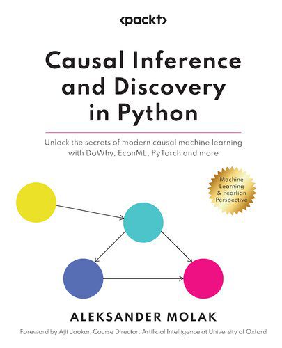 خرید و دانلود نسخه کامل کتاب Causal Inference and Discovery in Python_68b48532d047f.jpeg خرید و دانلود نسخه کامل کتاب Causal Inference and Discovery in Python