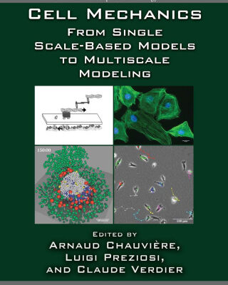 خرید و دانلود نسخه کامل کتاب Cell Mechanics: From Single Scale-Based Models to Multiscale Modeling (Chapman & Hall CRC Mathematical & Computational Biology)