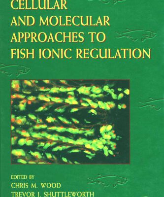 خرید و دانلود نسخه کامل کتاب Cellular and Molecular Approaches to Fish Ionic Regulation