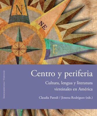 خرید و دانلود نسخه کامل کتاب Centro y periferia. Cultura, lengua y literatura virreinales en América