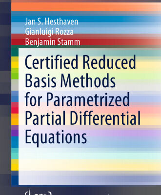 خرید و دانلود نسخه کامل کتاب Certified Reduced Basis Methods for Parametrized Partial Differential Equations