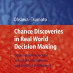 خرید و دانلود نسخه کامل کتاب Chance Discoveries in Real World Decision Making: Data-based Interaction of Human intelligence and Artificial Intelligence