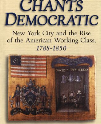 خرید و دانلود نسخه کامل کتاب Chants Democratic: New York City and the Rise of the American Working..