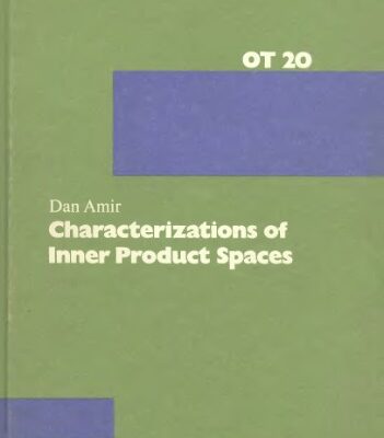 خرید و دانلود نسخه کامل کتاب Characterizations of Inner Product Spaces (Operator Theory Advances and Applications)