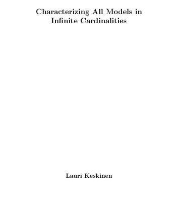 خرید و دانلود نسخه کامل کتاب Characterizing All Models in Infinite Cardinalities [PhD Thesis]