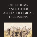 خرید و دانلود نسخه کامل کتاب Chiefdoms and Other Archaeological Delusions (Issues in Eastern Woodlands Archaeology)