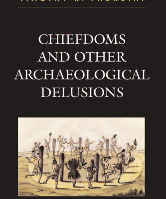 خرید و دانلود نسخه کامل کتاب Chiefdoms and Other Archaeological Delusions (Issues in Eastern Woodlands Archaeology)