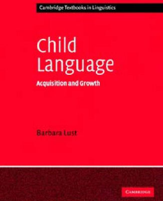 خرید و دانلود نسخه کامل کتاب Child Language: Acquisition and Growth (Cambridge Textbooks in Linguistics)