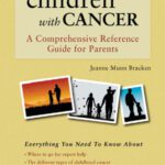 خرید و دانلود نسخه کامل کتاب Children With Cancer: A Comprehensive Reference Guide for Parents (Rev Upd edition)