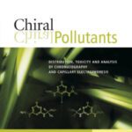 خرید و دانلود نسخه کامل کتاب Chiral Pollutants: Distribution, Toxicity and Analysis by Chromatography and Capillary Electrophoresis