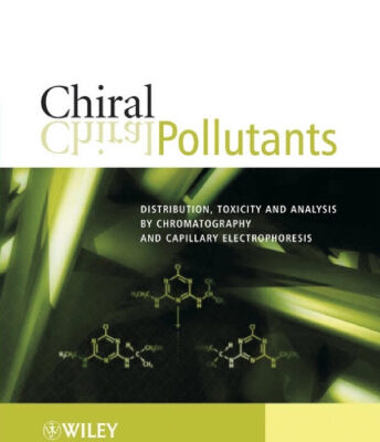 خرید و دانلود نسخه کامل کتاب Chiral Pollutants: Distribution, Toxicity and Analysis by Chromatography and Capillary Electrophoresis