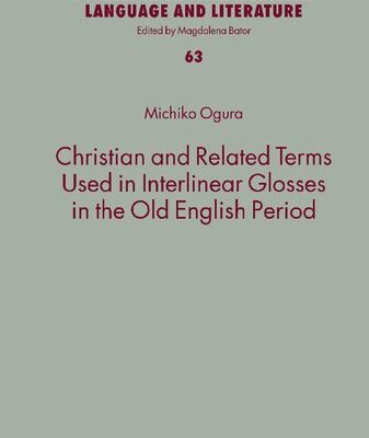 خرید و دانلود نسخه کامل کتاب Christian and Related Terms Used in Interlinear Glosses in the Old English Period