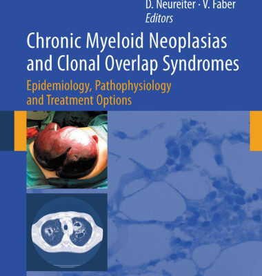 خرید و دانلود نسخه کامل کتاب Chronic Myeloid Neoplasias and Clonal Overlap Syndromes: Epidemiology, Pathophysiology and Treatment Options