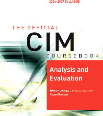 خرید و دانلود نسخه کامل کتاب CIM Coursebook 06 07 Analysis and Evaluation (CIM Coursebook)
