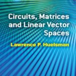 خرید و دانلود نسخه کامل کتاب Circuits, Matrices and Linear Vector Spaces