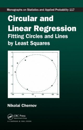 خرید و دانلود نسخه کامل کتاب Circular and Linear Regression: Fitting Circles and Lines by Least Squares (Chapman & Hall CRC Monographs on Statistics & Applied Probability)_68b2b4b659558.jpeg خرید و دانلود نسخه کامل کتاب Circular and Linear Regression: Fitting Circles and Lines by Least Squares (Chapman & Hall CRC Monographs on Statistics & Applied Probability)