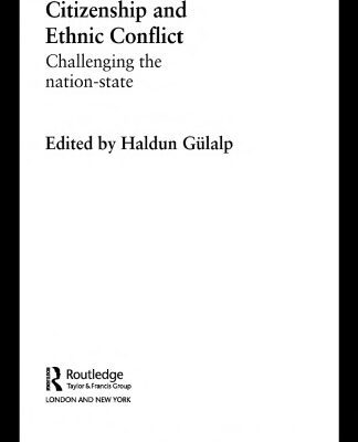 خرید و دانلود نسخه کامل کتاب Citizenship and Ethic Conflict: Challenging the Nation-State (Routledge Research in Comparative Politics)