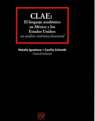 خرید و دانلود نسخه کامل کتاب CLAE: El lenguaje académico en Mexico y los Estados Unidos: un análisis sintémico funcional