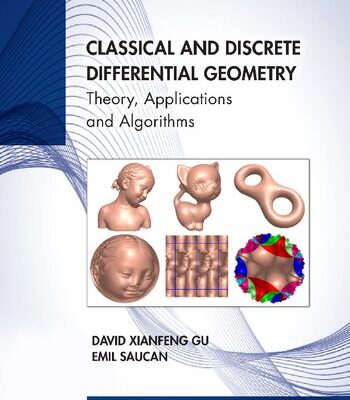 خرید و دانلود نسخه کامل کتاب Classical and Discrete Differential Geometry: Theory, Applications and Algorithms