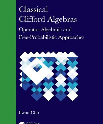 خرید و دانلود نسخه کامل کتاب Classical Clifford Algebras: Operator-Algebraic and Free-Probabilistic Approaches