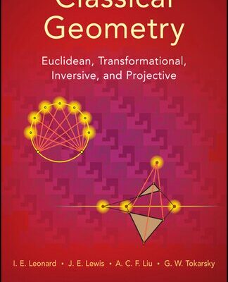 خرید و دانلود نسخه کامل کتاب Classical Geometry: Euclidean, Transformational, Inverse and Projective