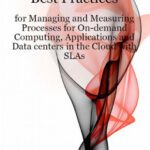 خرید و دانلود نسخه کامل کتاب Cloud Computing Best Practices for Managing and Measuring Processes for On-demand Computing, Applications and Data centers in the Cloud with SLAs