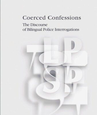 خرید و دانلود نسخه کامل کتاب Coerced Confessions: The Discourse of Bilingual Police Interrogations (Language, Power and Social Process, Vol 25)