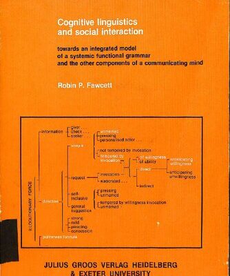 خرید و دانلود نسخه کامل کتاب Cognitive Linguistics and Social Interaction: Towards an Integrated Model of a Systemic Functional Grammar and the Other Components of a Communicating Mind