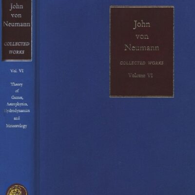 خرید و دانلود نسخه کامل کتاب Collected works Vol 6.Theory of Games, Astrophysics, Hydrodynamics and Meteorology