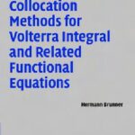 خرید و دانلود نسخه کامل کتاب Collocation methods for Volterra integral and related functional differential equations
