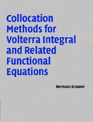 خرید و دانلود نسخه کامل کتاب Collocation methods for Volterra integral and related functional differential equations