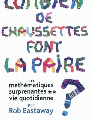 خرید و دانلود نسخه کامل کتاب Combien de chaussettes font la paire ? Les mathématiques surprenantes de la vie quotidienne