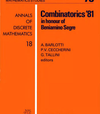 خرید و دانلود نسخه کامل کتاب Combinatorics 1981: Combinatorial Geometrics and Their Applications: Colloquium Proceedings: Combinatorial Geometrics and Their Applications