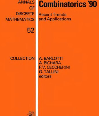 خرید و دانلود نسخه کامل کتاب Combinatorics ’90Recent Trends and Applications, Proceedings of the Conference on Corn binatorics, Gaeta