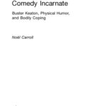 خرید و دانلود نسخه کامل کتاب Comedy Incarnate: Buster Keaton, Physical Humor, and Bodily Coping