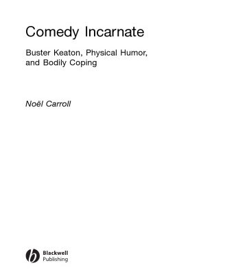 خرید و دانلود نسخه کامل کتاب Comedy Incarnate: Buster Keaton, Physical Humor, and Bodily Coping